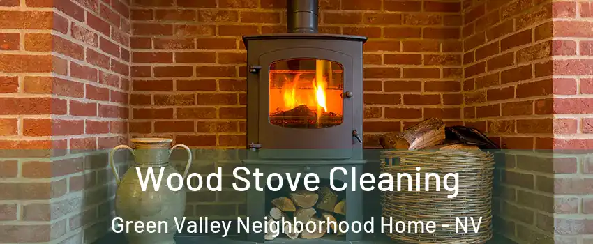 Wood Stove Cleaning Green Valley Neighborhood Home - NV