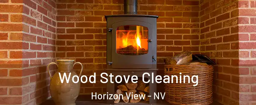 Wood Stove Cleaning Horizon View - NV