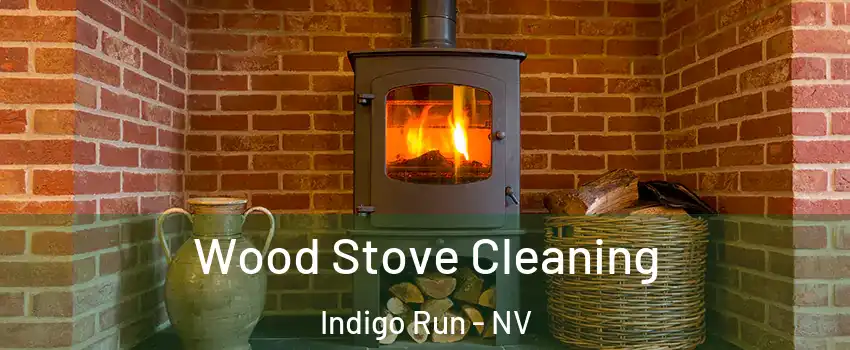 Wood Stove Cleaning Indigo Run - NV