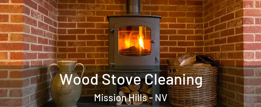 Wood Stove Cleaning Mission Hills - NV