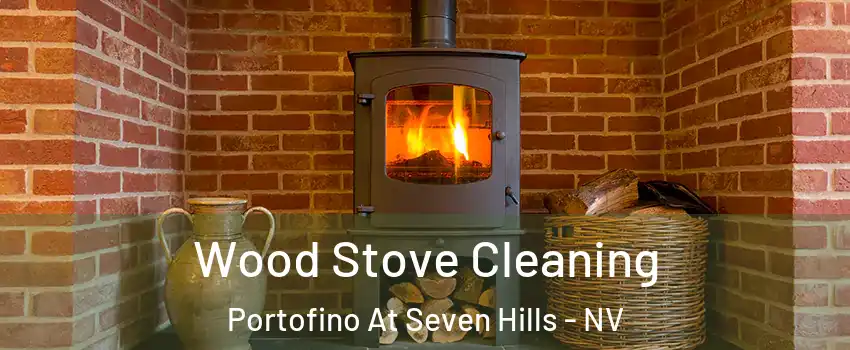 Wood Stove Cleaning Portofino At Seven Hills - NV