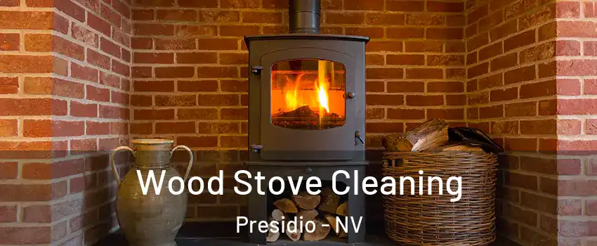 Wood Stove Cleaning Presidio - NV