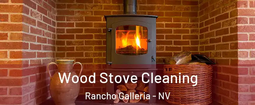 Wood Stove Cleaning Rancho Galleria - NV