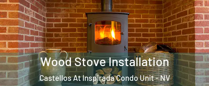 Wood Stove Installation Castellos At Inspirada Condo Unit - NV