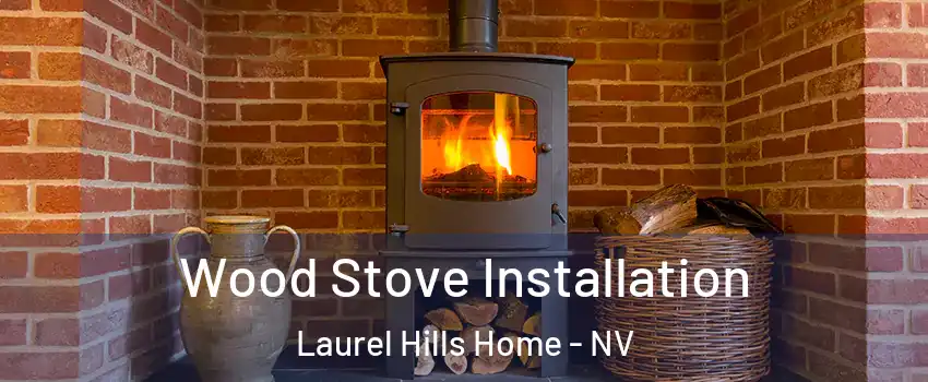Wood Stove Installation Laurel Hills Home - NV