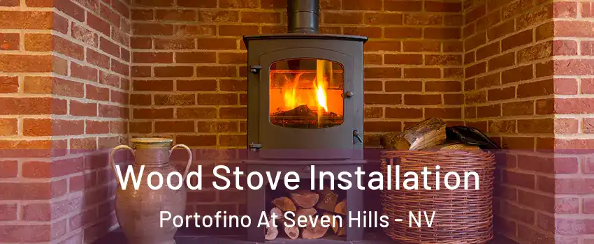 Wood Stove Installation Portofino At Seven Hills - NV