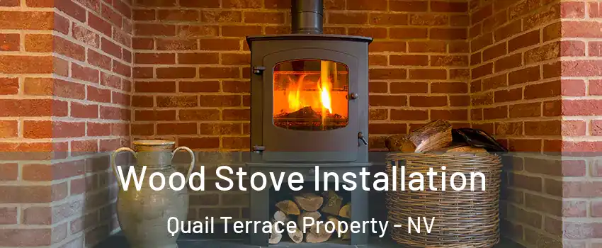 Wood Stove Installation Quail Terrace Property - NV