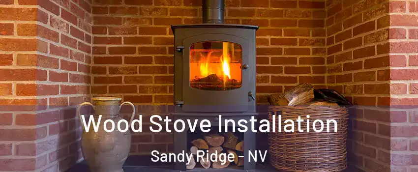 Wood Stove Installation Sandy Ridge - NV