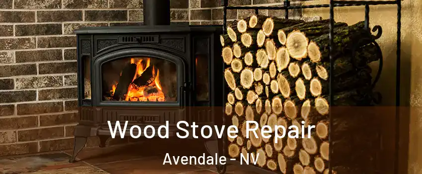 Wood Stove Repair Avendale - NV