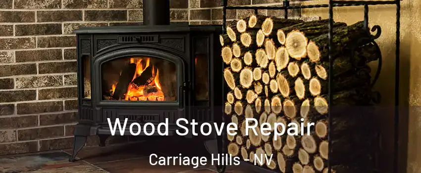 Wood Stove Repair Carriage Hills - NV
