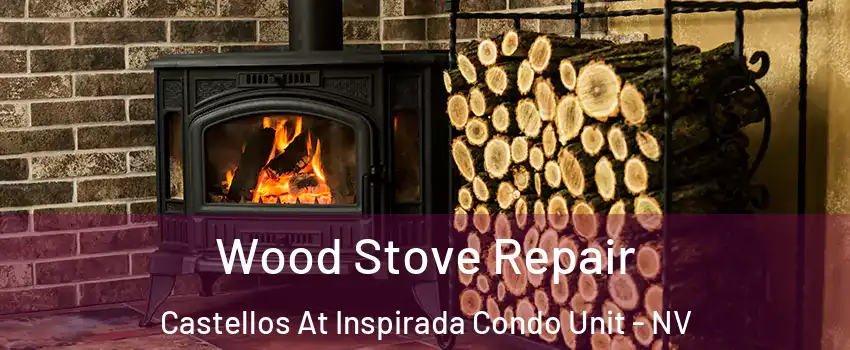 Wood Stove Repair Castellos At Inspirada Condo Unit - NV