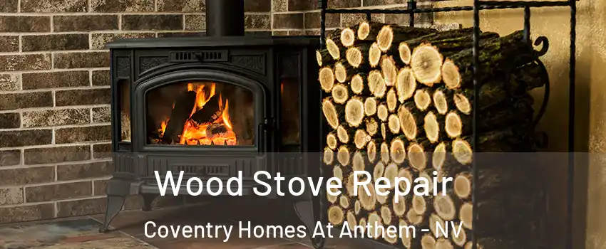 Wood Stove Repair Coventry Homes At Anthem - NV