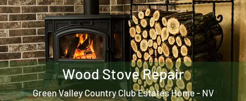Wood Stove Repair Green Valley Country Club Estates Home - NV