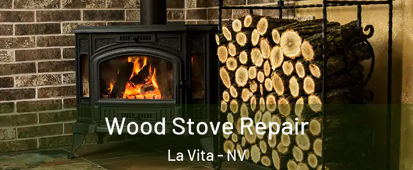 Wood Stove Repair La Vita - NV