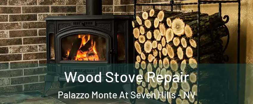 Wood Stove Repair Palazzo Monte At Seven Hills - NV