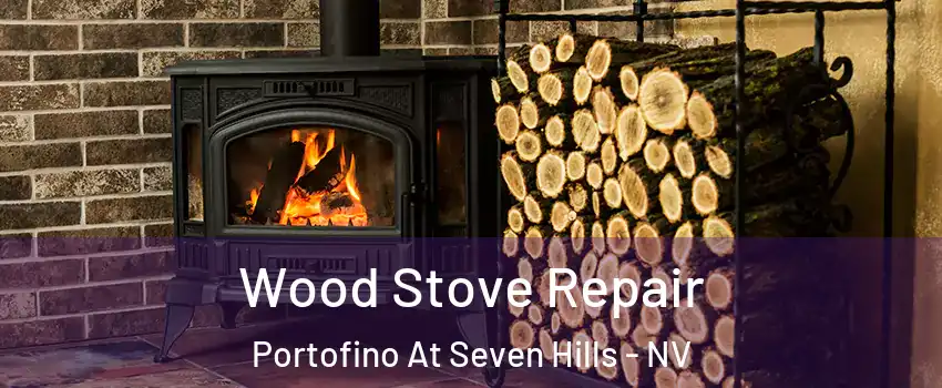 Wood Stove Repair Portofino At Seven Hills - NV