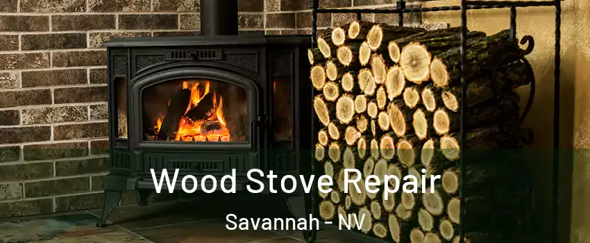 Wood Stove Repair Savannah - NV