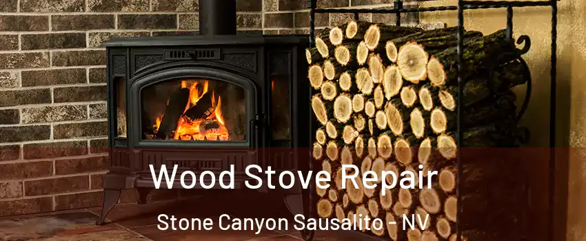 Wood Stove Repair Stone Canyon Sausalito - NV